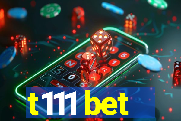 t111 bet